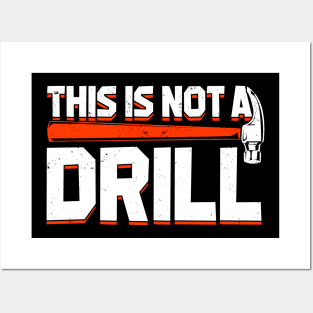 This Is Not A Drill Posters and Art